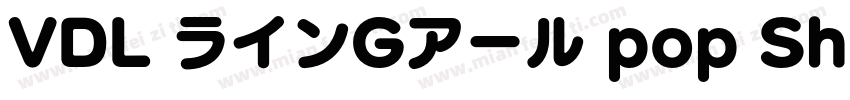 VDL ラインGアール pop Shadow字体转换